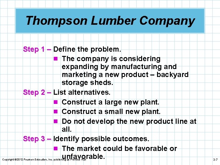 Thompson Lumber Company Step 1 – Define the problem. n The company is considering