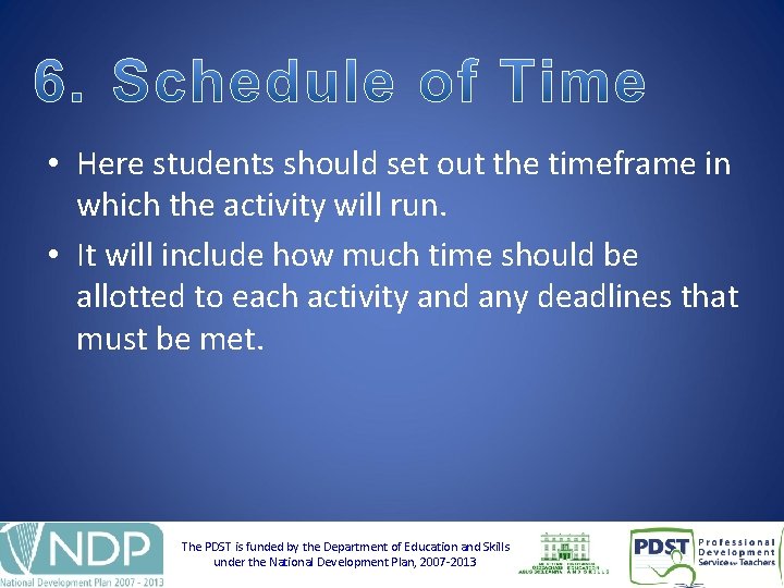  • Here students should set out the timeframe in which the activity will