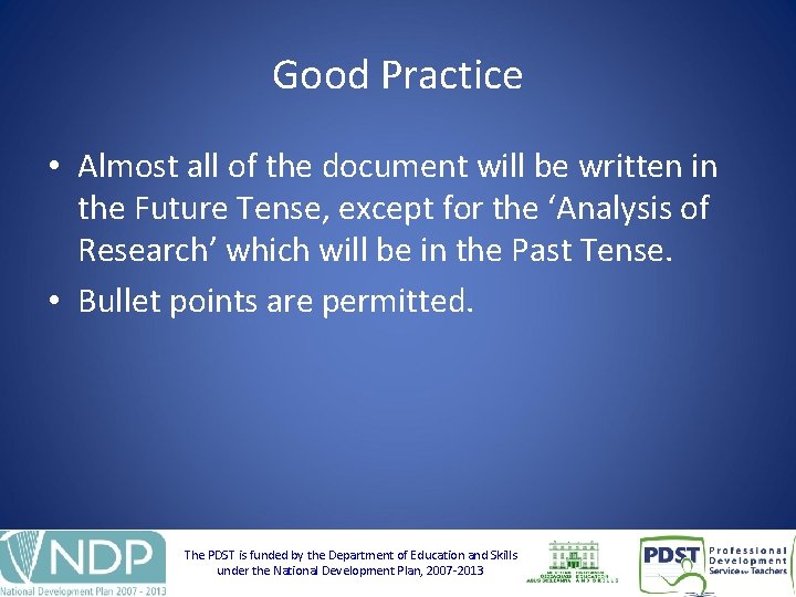 Good Practice • Almost all of the document will be written in the Future