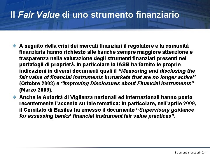 Il Fair Value di uno strumento finanziario A seguito della crisi dei mercati finanziari