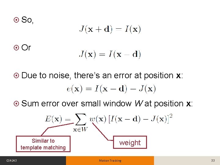  So, Or Due to noise, there’s an error at position x: Sum error