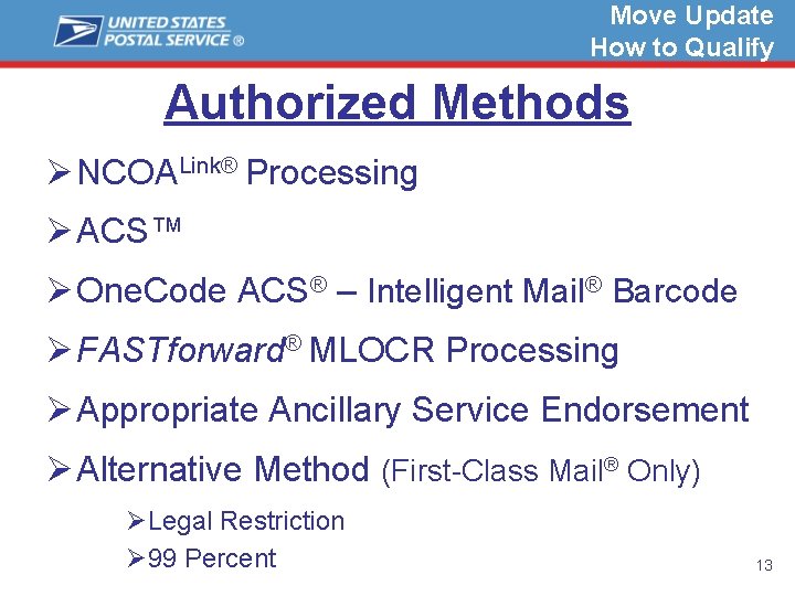 Move Update How to Qualify Authorized Methods Ø NCOALink® Processing Ø ACS™ Ø One.