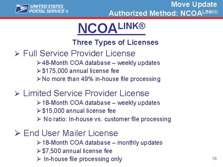 Move Update Authorized Method: NCOALINK® Three Types of Licenses Ø Full Service Provider License