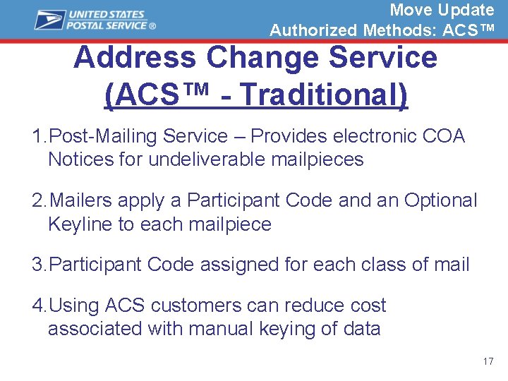 Move Update Authorized Methods: ACS™ Address Change Service (ACS™ - Traditional) 1. Post-Mailing Service