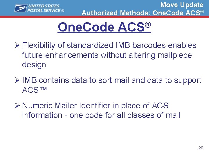 Move Update Authorized Methods: One. Code ACS® One. Code ® ACS Ø Flexibility of