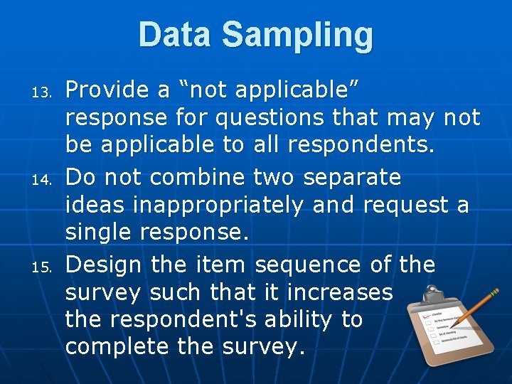 Data Sampling 13. 14. 15. Provide a “not applicable” response for questions that may