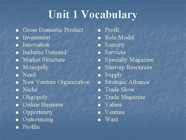 Unit 1 Vocabulary n n n n Gross Domestic Product Investment Innovation Inelastic Demand