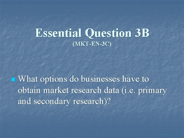 Essential Question 3 B (MKT-EN-3 C) n What options do businesses have to obtain