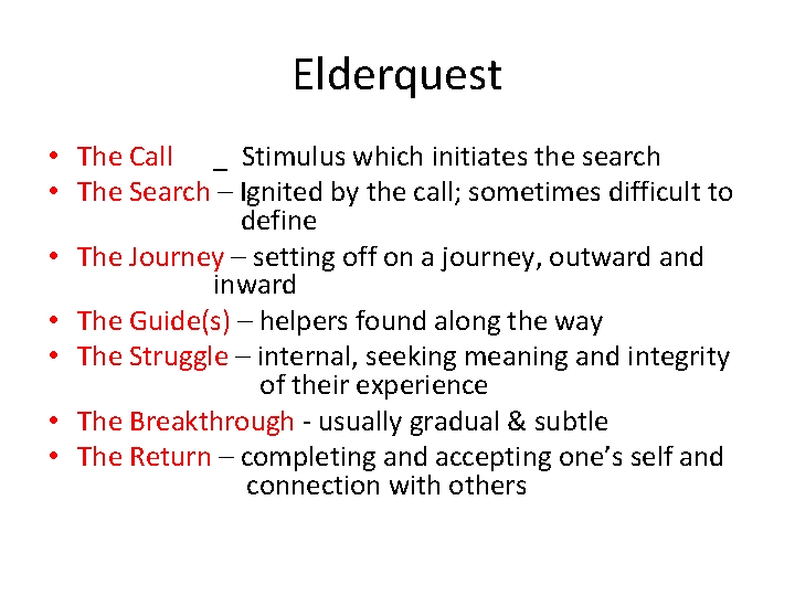 Elderquest • The Call _ Stimulus which initiates the search • The Search –
