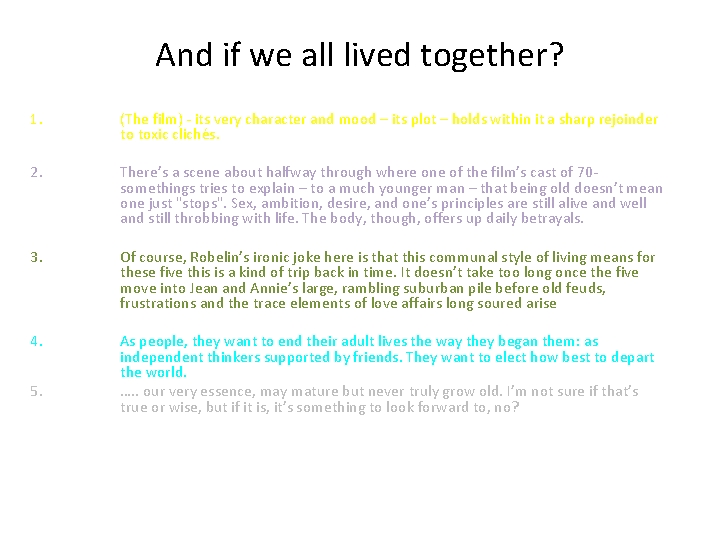 And if we all lived together? 1. (The film) - its very character and