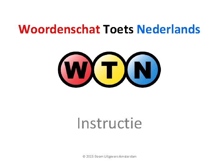 Woordenschat Toets Nederlands Instructie © 2015 Boom Uitgevers Amsterdam 