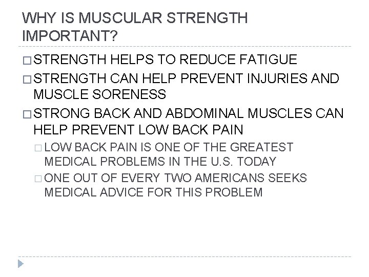 WHY IS MUSCULAR STRENGTH IMPORTANT? � STRENGTH HELPS TO REDUCE FATIGUE � STRENGTH CAN