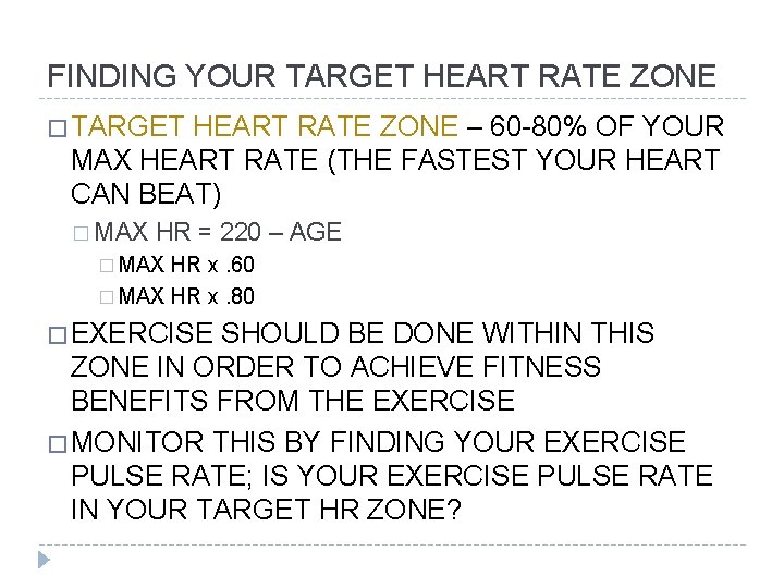FINDING YOUR TARGET HEART RATE ZONE � TARGET HEART RATE ZONE – 60 -80%