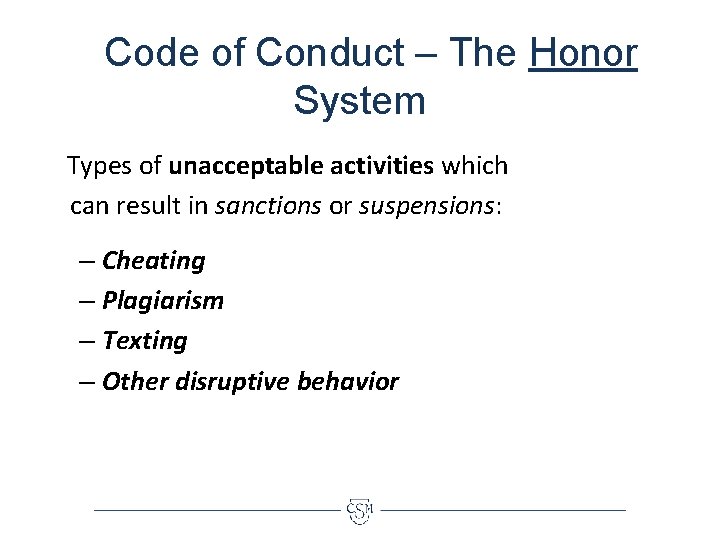  Code of Conduct – The Honor System Types of unacceptable activities which can