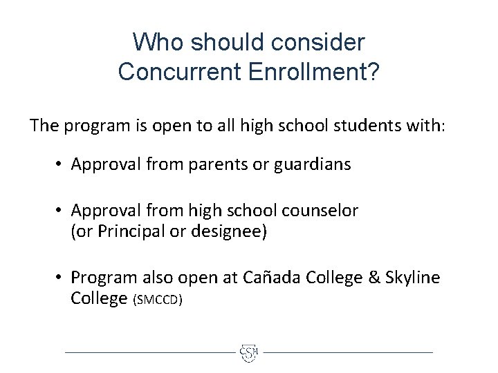 Who should consider Concurrent Enrollment? The program is open to all high school students