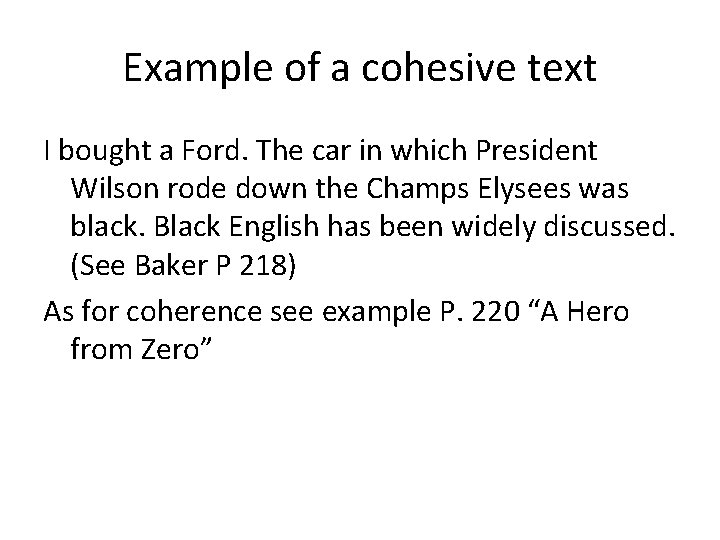 Example of a cohesive text I bought a Ford. The car in which President