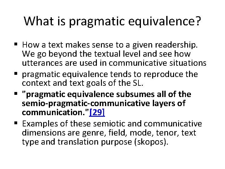 What is pragmatic equivalence? § How a text makes sense to a given readership.