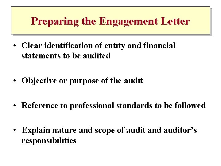 Preparing the Engagement Letter • Clear identification of entity and financial statements to be