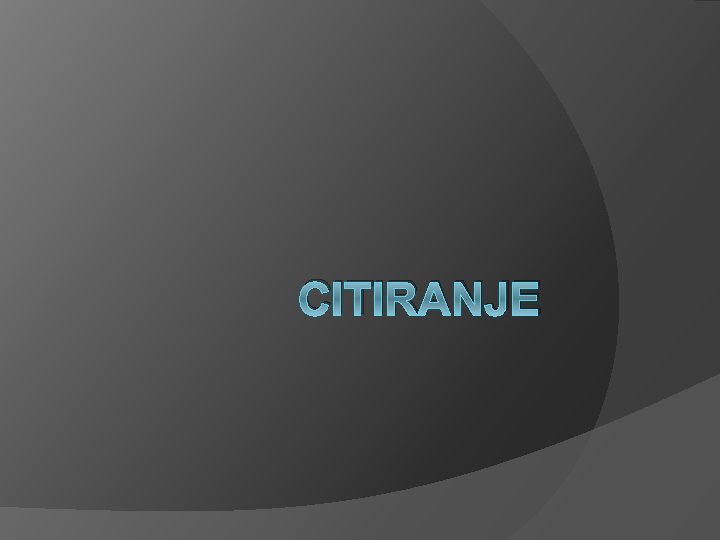 CITIRANJE 