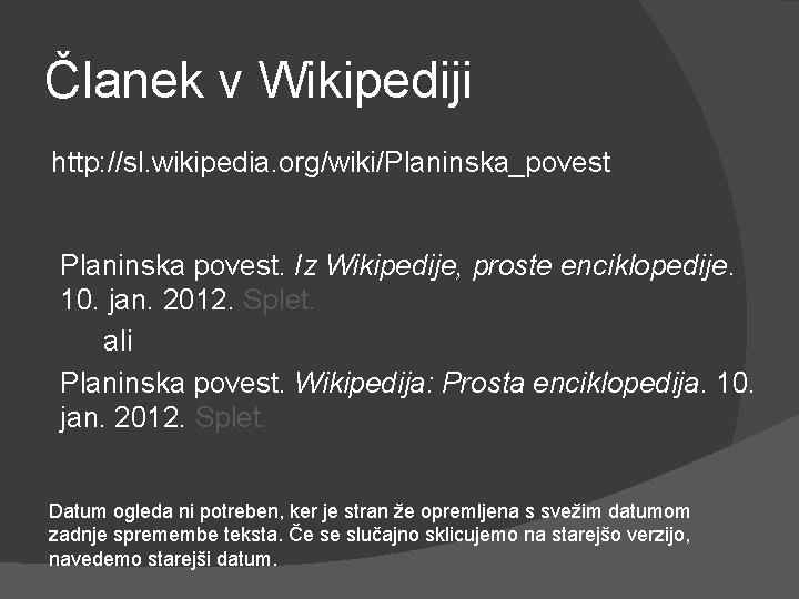 Članek v Wikipediji http: //sl. wikipedia. org/wiki/Planinska_povest Planinska povest. Iz Wikipedije, proste enciklopedije. 10.