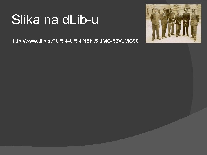 Slika na d. Lib-u http: //www. dlib. si/? URN=URN: NBN: SI: IMG-53 VJMG 90