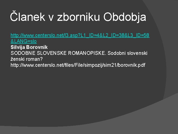 Članek v zborniku Obdobja http: //www. centerslo. net/l 3. asp? L 1_ID=4&L 2_ID=38&L 3_ID=58