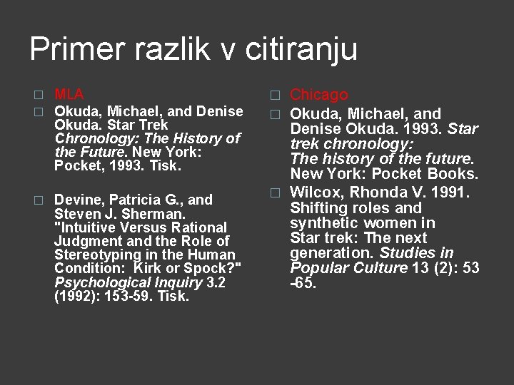 Primer razlik v citiranju � � MLA Okuda, Michael, and Denise Okuda. Star Trek