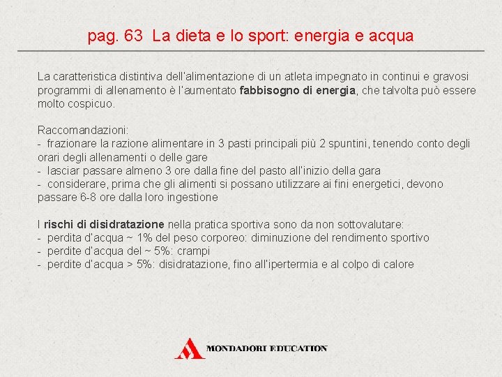 pag. 63 La dieta e lo sport: energia e acqua La caratteristica distintiva dell’alimentazione