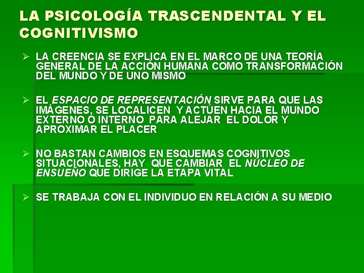LA PSICOLOGÍA TRASCENDENTAL Y EL COGNITIVISMO Ø LA CREENCIA SE EXPLICA EN EL MARCO LA PSICOLOGÍA TRASCENDENTAL Y EL COGNITIVISMO Ø LA CREENCIA SE EXPLICA EN EL MARCO