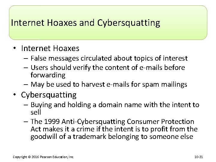 Internet Hoaxes and Cybersquatting • Internet Hoaxes – False messages circulated about topics of