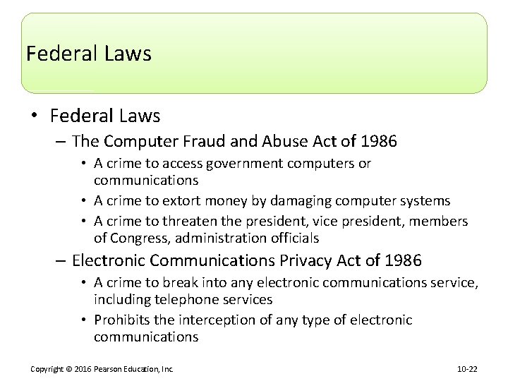 Federal Laws • Federal Laws – The Computer Fraud and Abuse Act of 1986
