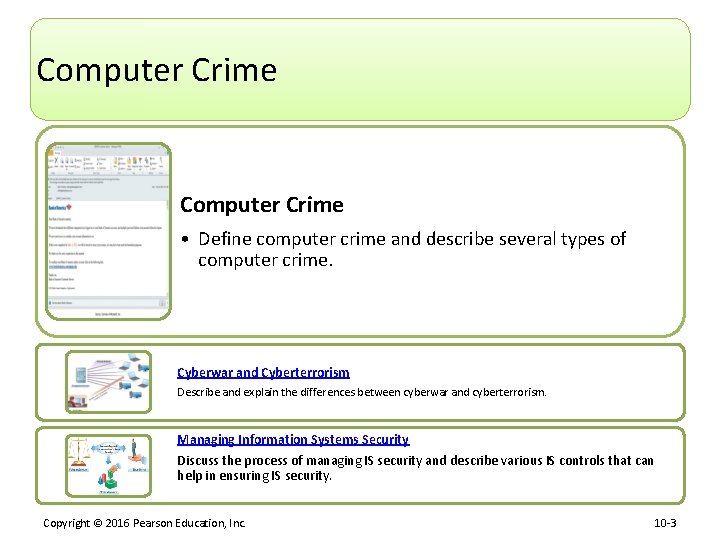 Computer Crime • Define computer crime and describe several types of computer crime. Cyberwar