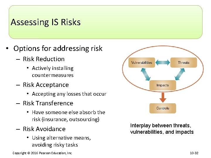 Assessing IS Risks • Options for addressing risk – Risk Reduction • Actively installing