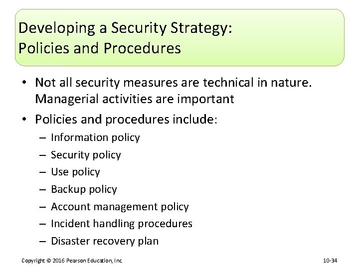 Developing a Security Strategy: Policies and Procedures • Not all security measures are technical