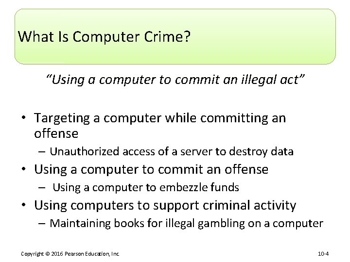 What Is Computer Crime? “Using a computer to commit an illegal act” • Targeting