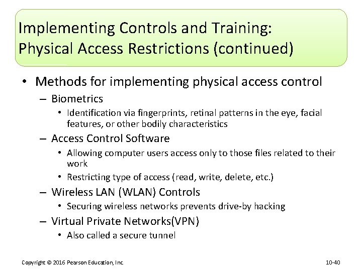 Implementing Controls and Training: Physical Access Restrictions (continued) • Methods for implementing physical access