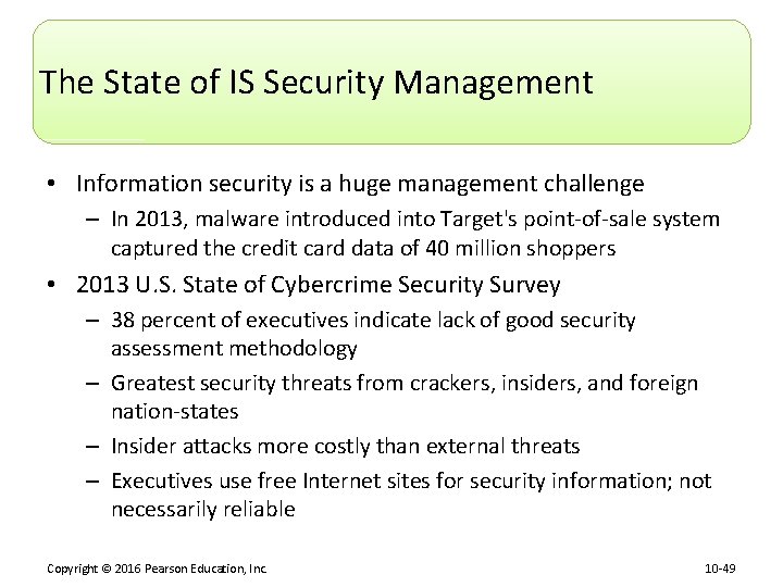 The State of IS Security Management • Information security is a huge management challenge