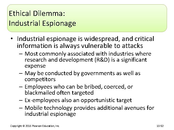 Ethical Dilemma: Industrial Espionage • Industrial espionage is widespread, and critical information is always