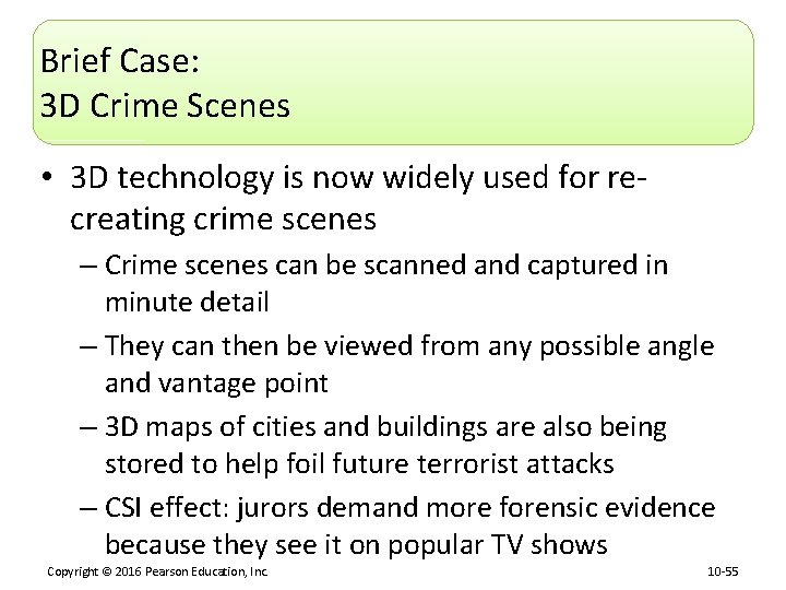 Brief Case: 3 D Crime Scenes • 3 D technology is now widely used