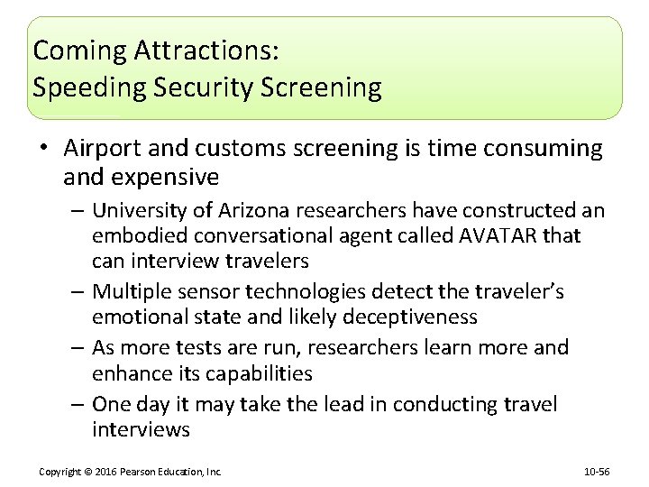 Coming Attractions: Speeding Security Screening • Airport and customs screening is time consuming and