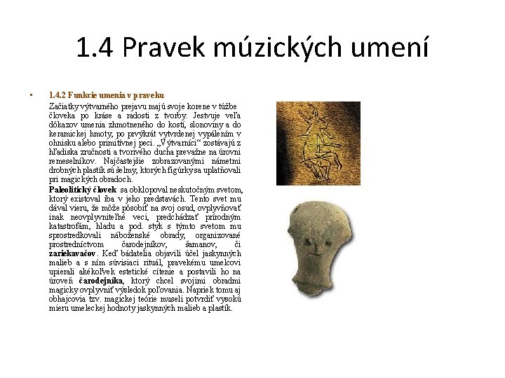 1. 4 Pravek múzických umení • 1. 4. 2 Funkcie umenia v praveku Začiatky