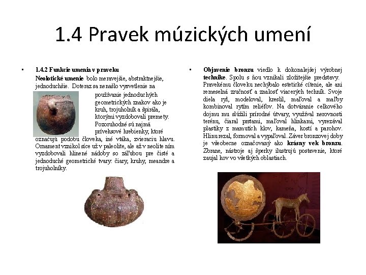 1. 4 Pravek múzických umení • 1. 4. 2 Funkcie umenia v praveku Neolotické