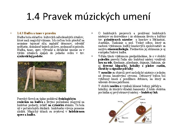 1. 4 Pravek múzických umení • 1. 4. 3 Hudba a tanec v praveku