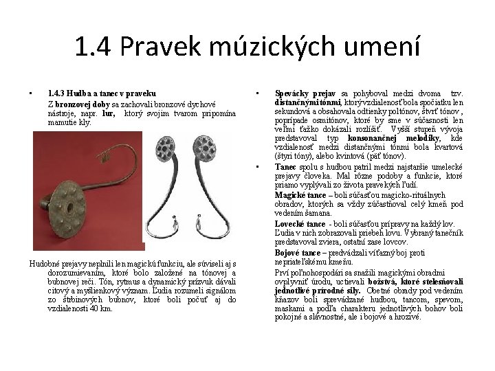 1. 4 Pravek múzických umení • 1. 4. 3 Hudba a tanec v praveku