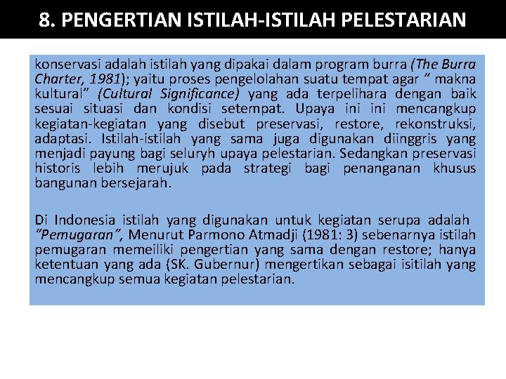 8. PENGERTIAN ISTILAH-ISTILAH PELESTARIAN konservasi adalah istilah yang dipakai dalam program burra (The Burra