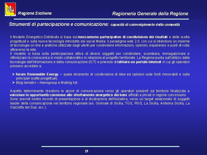 Regione Siciliana Ragioneria Generale della Regione Strumenti di partecipazione e comunicazione: capacità di coinvolgimento