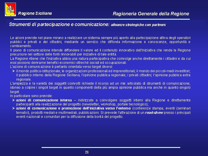 Regione Siciliana Ragioneria Generale della Regione Strumenti di partecipazione e comunicazione: alleanze strategiche con