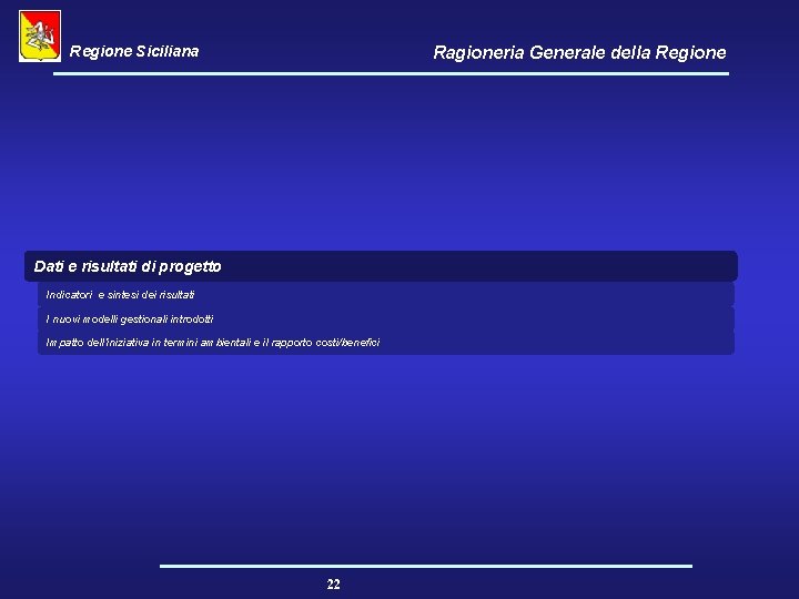 Regione Siciliana Ragioneria Generale della Regione Dati e risultati di progetto Indicatori e sintesi