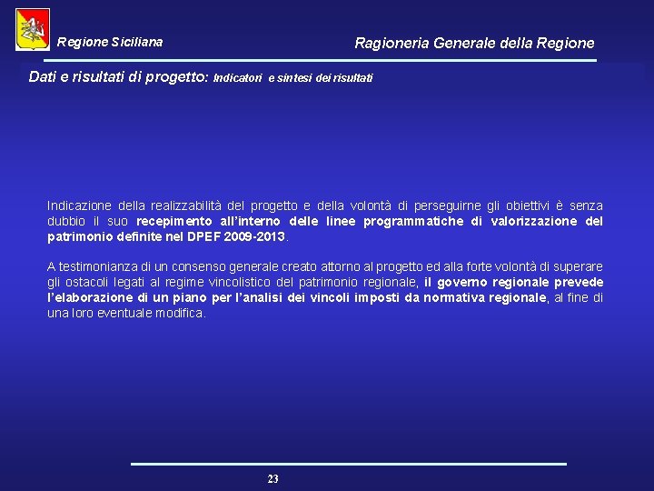 Regione Siciliana Ragioneria Generale della Regione Politica Dati e risultati di intervento di progetto: