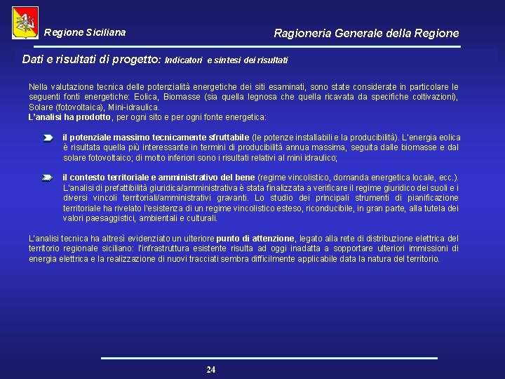 Regione Siciliana Ragioneria Generale della Regione Politica Dati e risultati di intervento di progetto: